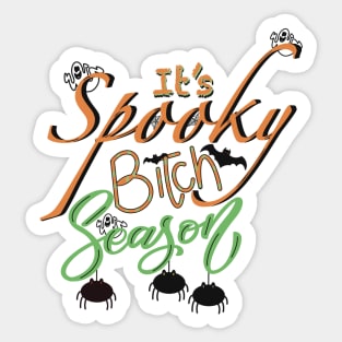 It's spooky bitch season Sticker